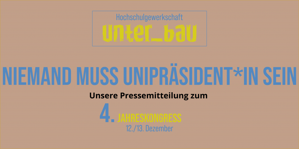 Digitaler 4. Jahreskongress von unter_bau: Niemand muss Unipräsident*in sein!